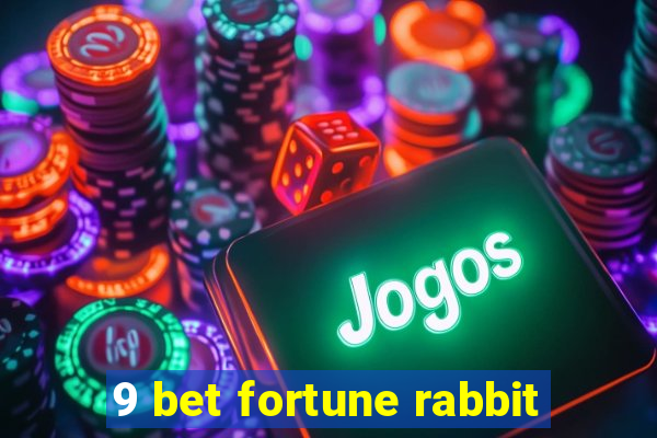 9 bet fortune rabbit